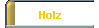 Holz